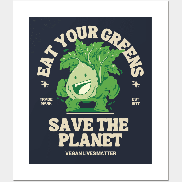 Eat Your Veggies, Save the planet! Wall Art by Teessential